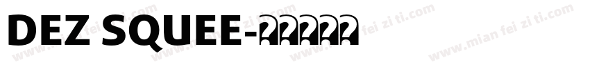 DEZ SQUEE字体转换